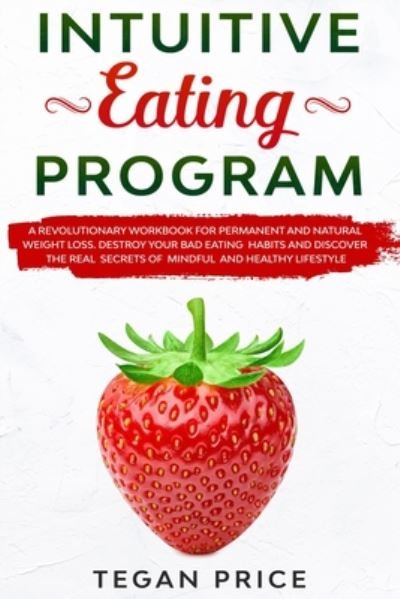 Cover for Tegan Price · Intuitive Eating Program (Paperback Bog) (2020)