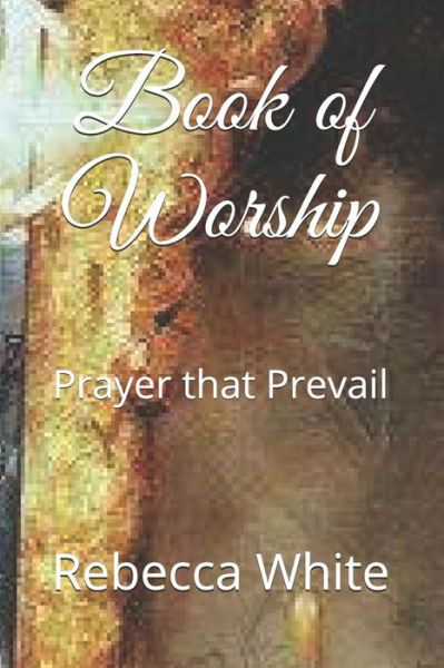 Cover for Rebecca White · Book of Worship (Paperback Book) (2020)