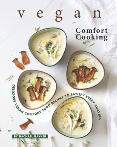 Vegan Comfort Cooking - Rachael Rayner - Książki - Independently Published - 9798665865836 - 13 lipca 2020