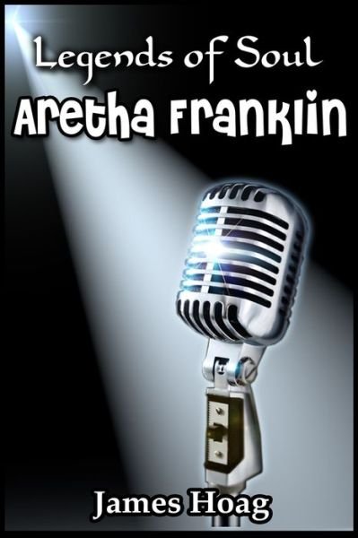 Cover for James Hoag · Legends of Soul - Aretha Franklin (Paperback Book) (2020)