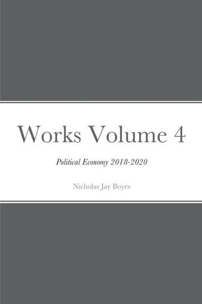 Nicholas Jay Boyes · Works Volume 4 (Paperback Book) (2020)