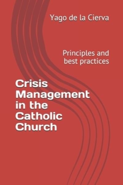 Cover for Yago De la Cierva · Crisis Management in the Catholic Church (Paperback Book) (2020)