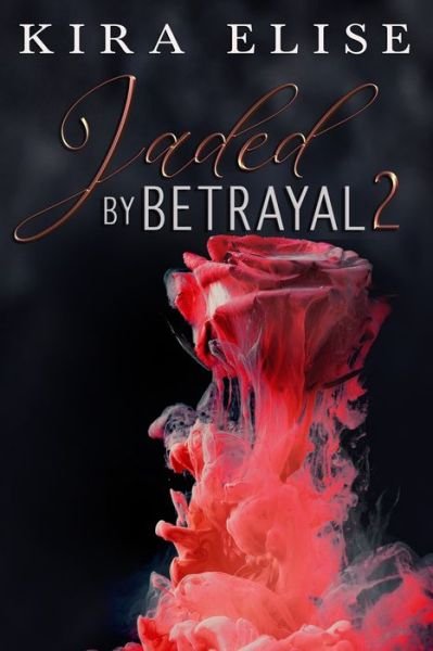 Cover for Kira Elise · Jaded By Betrayal 2 - Jaded by Betrayal (Paperback Book) (2021)