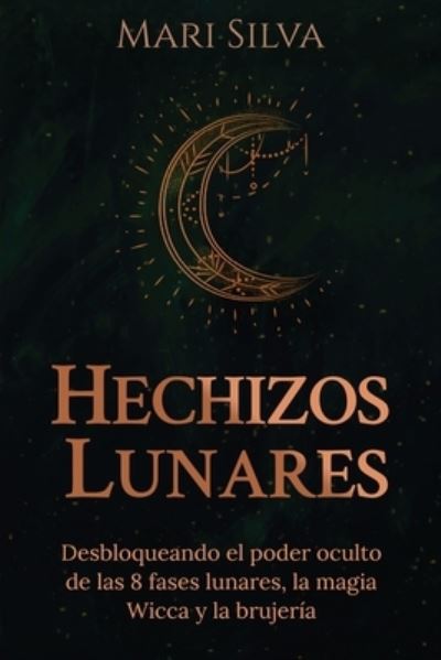 Hechizos lunares - Mari Silva - Książki - Independently Published - 9798717773836 - 6 marca 2021