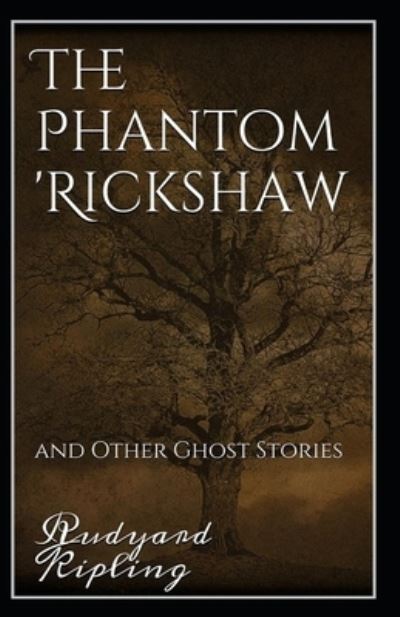 Cover for Rudyard Kipling · The Phantom Rickshaw and Other Ghost Stories Annotated (Paperback Book) (2021)