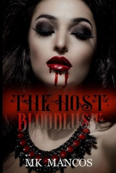 The Host: Bloodlust - Mk Mancos - Bøger - Independently Published - 9798787255836 - 19. december 2021