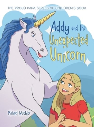 Cover for Michael Wuehler · Addy and the Unexpected Unicorn (Book) (2023)