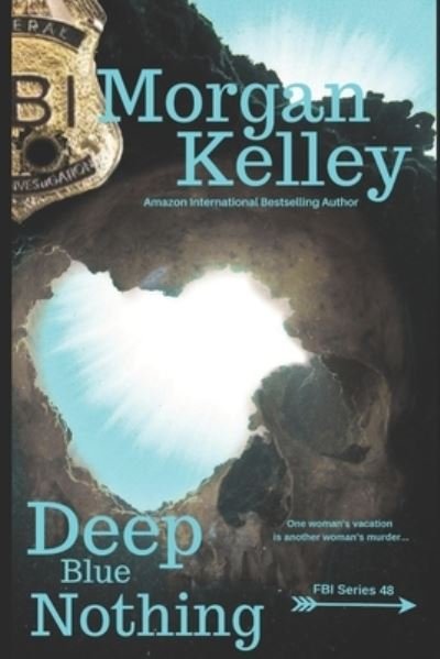 Cover for Morgan Kelley · Deep Blue Nothing - FBI Romance / Thriller (Paperback Bog) (2022)