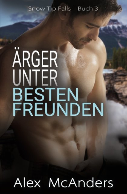 Cover for Alex McAnders · AErger unter besten Freunden: Nerd / Sportler MM Sportromanze - Snow Tip Falls (Paperback Bog) (2022)