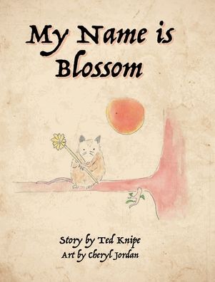 Cover for Ted Knipe · My Name is Blossom (Innbunden bok) (2022)