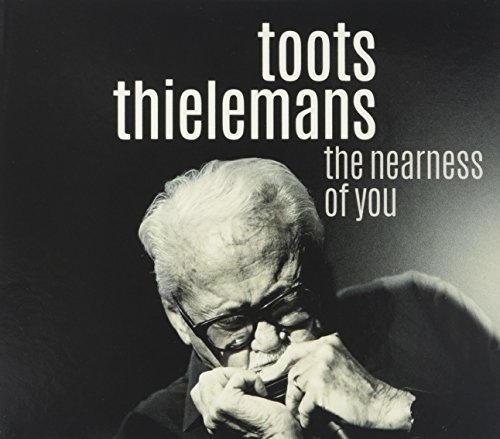 Nearness of You - Toots Thielemans - Musik - UNIVERSAL - 0600753791837 - 17 augusti 2017