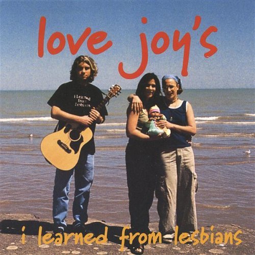 I Learned from Lesbians - Love Joy's Dream - Muziek - Love Joy's Dream - 0634479227837 - 13 september 2005