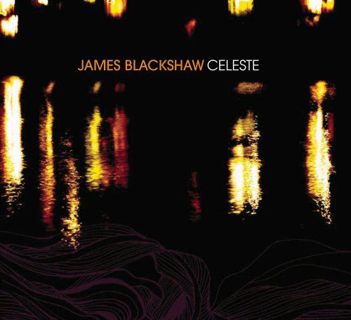 Cover for James Blackshaw · Celeste (CD) [Digipak] (2010)