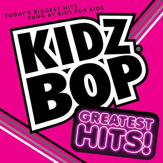 Kidz Bop Greatest Hits - Kidz Bop Kids - Muziek - RAZOR & TIE - 0888072393837 - 1 april 2016