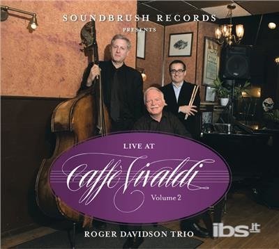 Cover for Roger Davidson · Roger Davidson Trio-live at Caffe Vivaldi Volume 2 (CD) [Digipak] (2015)