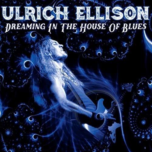 Cover for Ulrich Ellison · Dreaming In The House Of Blues (CD) (2017)