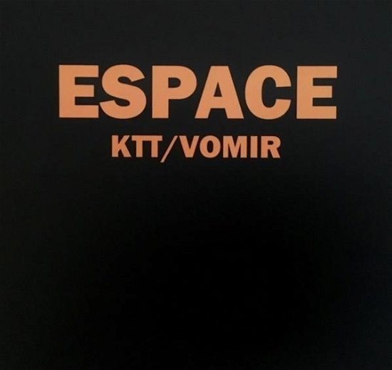 Espace - Ktt / Vomir - Musikk - 4IB - 2090504705837 - 6. september 2018