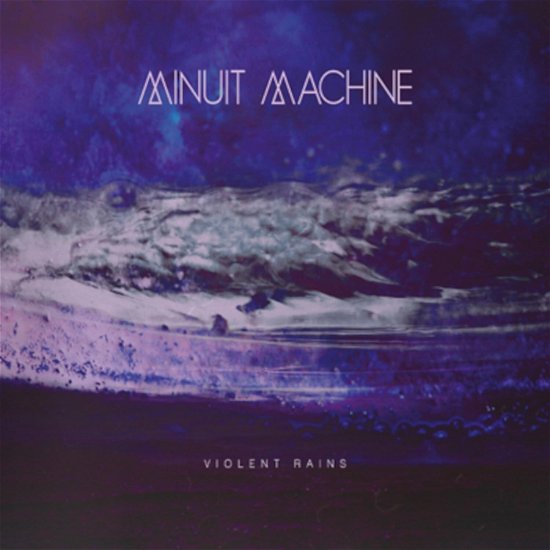 Cover for Minuit Machine · Violent Rains (LP) (2024)