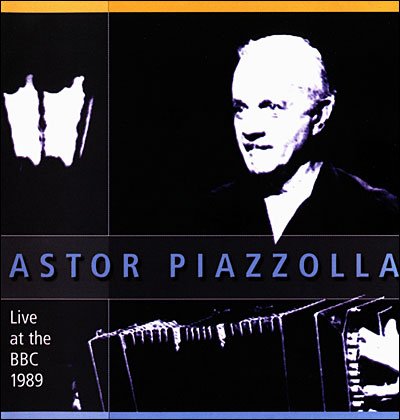 Cover for Astor Piazzolla · Live at the Bbc 1989 (CD) (2009)