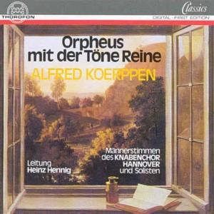 Cover for Koerpen / Hennig / Hannover Boys Choir · Orpheus Mit Der Tone Reine (CD) (1993)