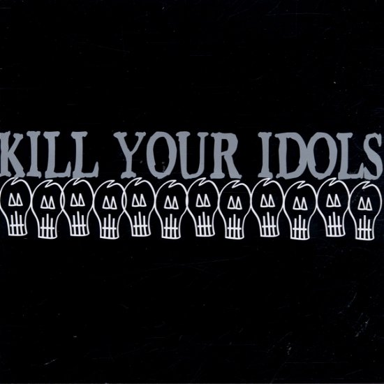 Cover for Kill Your Idols (CD) (2002)