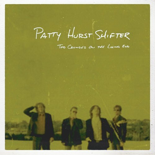 Cover for Patty Hurst Shifter · Too Crowded On Losing End (CD) (2006)