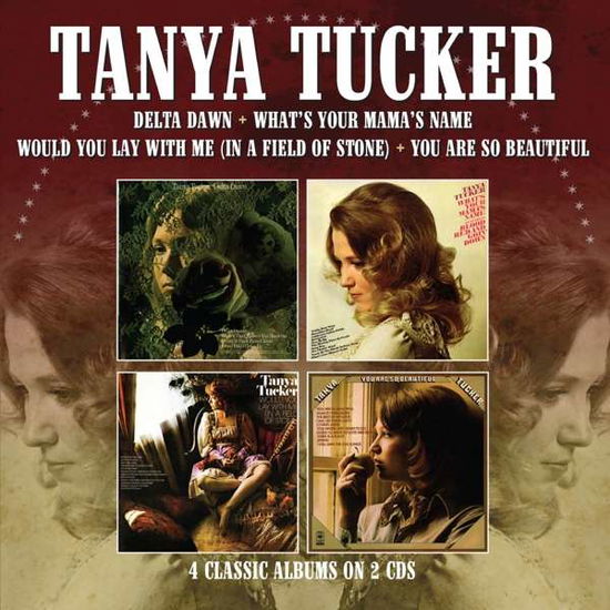 Delta Dawn / Whats Your Mamas Name / Would You Lay With Me (In A Field Of Stone) / You Are So Beautiful - Tanya Tucker - Muziek - MORELLO RECORDS - 5013929898837 - 21 september 2018