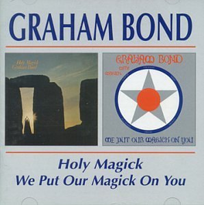 Cover for Graham Bond · Holy Magickwe Put Our Magick On You (CD) (1999)