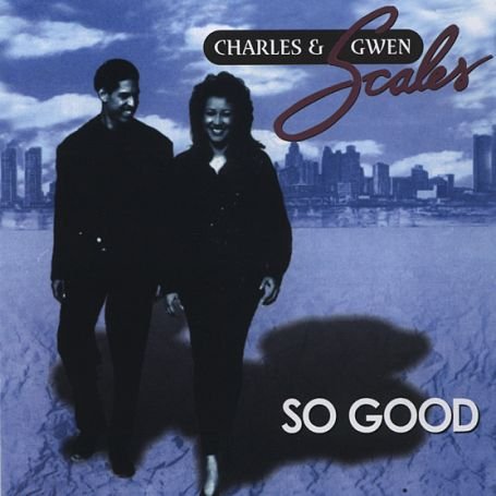 Cover for Scales, Charles &amp; Gwen · So Good (CD) (2001)