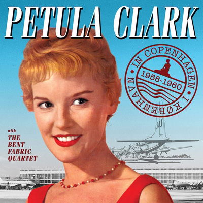 In Copenhagen 1958-1960 - Petula Clark - Musikk - STAGE DOOR - 5055122190837 - 21. mai 2021