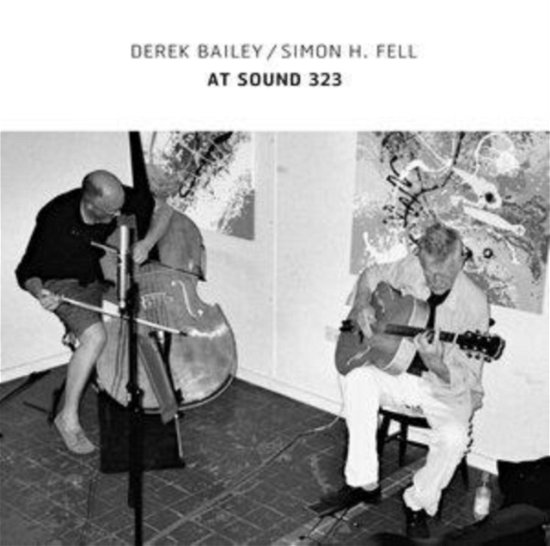 Cover for Derek Bailey / Simon H. Fell · At Sound 323 (LP) (2024)