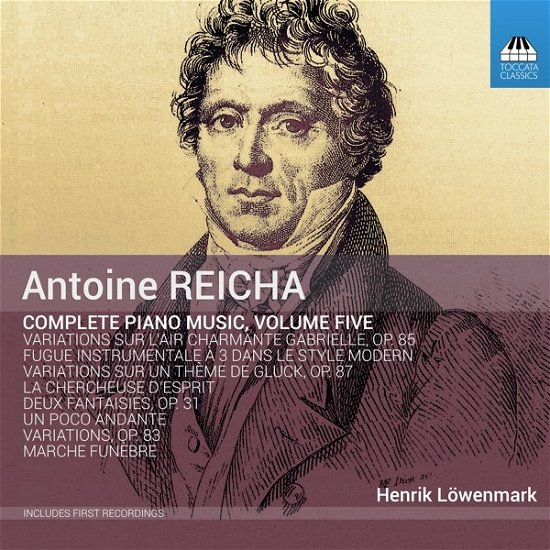 Reicha: Complete Piano Music Vol. 5 - Henrik Lowenmark - Musik - TOCCATA - 5060113444837 - 6 januari 2023