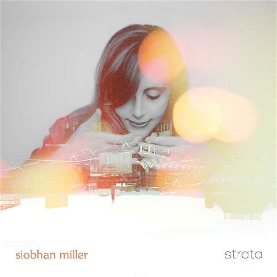 Cover for Siobhan Miller · Strata (CD) (2017)