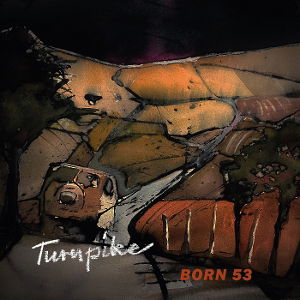 Cover for Born 53 · Turnpike (CD) (2025)