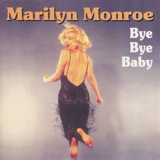 Cover for Marilyn Monroe · Bye Bye Baby (CD) (2014)