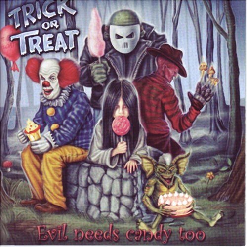 Cover for Trick or Treat · Evil Needs Candy Too (CD) (2008)