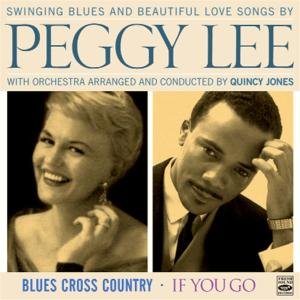 Peggy Lee · Blues Cross Country & If You Go (CD) (1990)