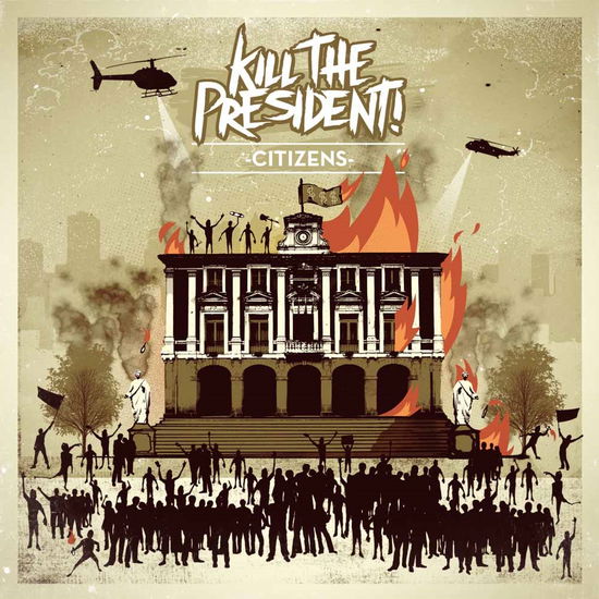 Cover for Kill The President! · Citizens (CD) [EP edition] (2016)