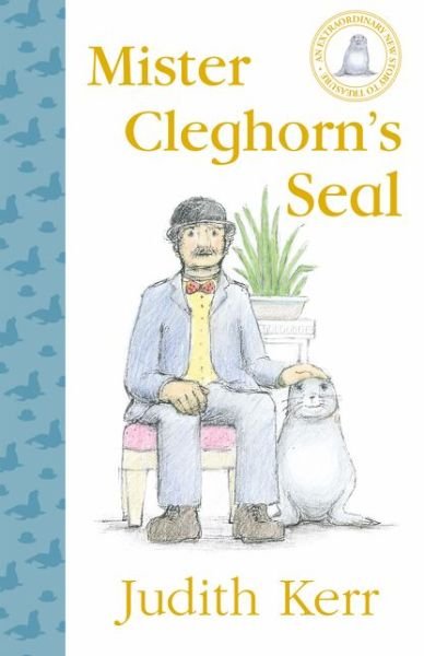 Mister Cleghorn's Seal - Judith Kerr - Livres - HarperCollins Publishers - 9780008170837 - 7 juin 2016