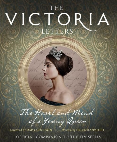 Cover for Helen Rappaport · The Victoria Letters: The Official Companion to the ITV Victoria Series (Gebundenes Buch) [TV tie-in edition] (2016)