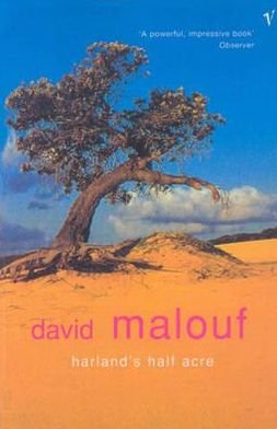 Harland's Half Acre - David Malouf - Libros - Vintage Publishing - 9780099273837 - 20 de mayo de 1999