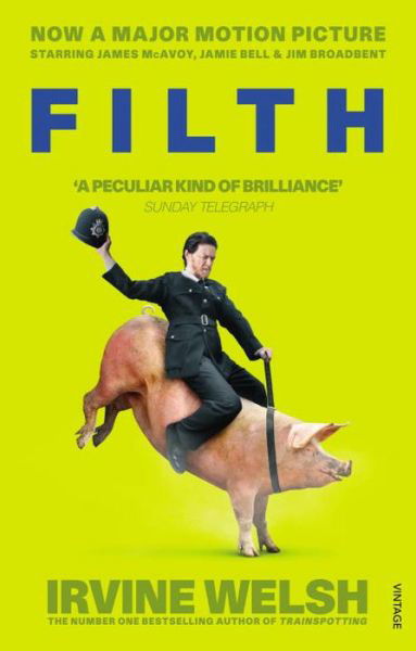 Filth - Irvine Welsh - Kirjat - Vintage Publishing - 9780099583837 - torstai 12. syyskuuta 2013