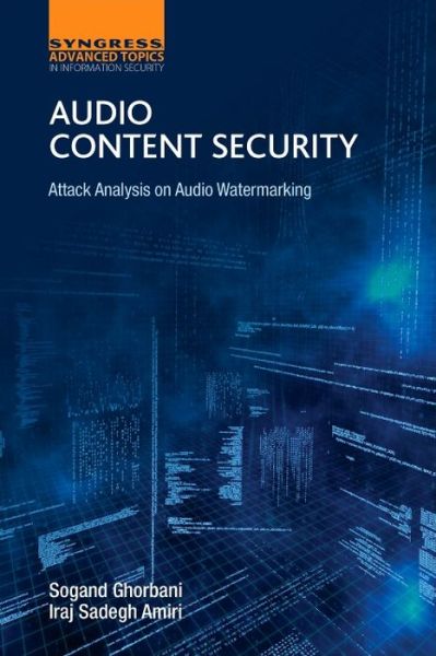 Audio Content Security: Attack Analysis on Audio Watermarking - Sogand Ghorbani - Libros - Syngress Media,U.S. - 9780128113837 - 19 de julio de 2016