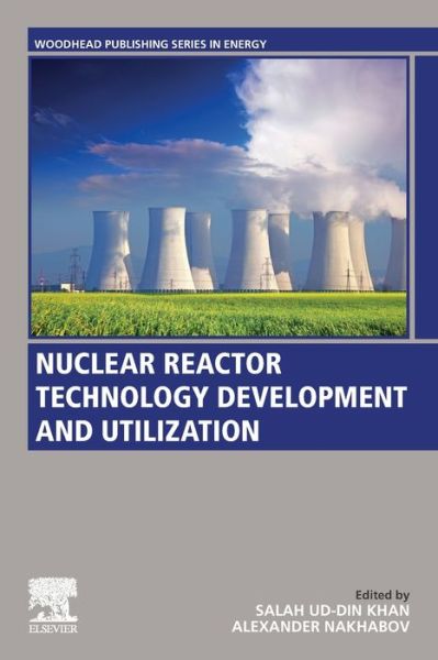 Cover for Salah Ud-Din Khan · Nuclear Reactor Technology Development and Utilization - Woodhead Publishing Series in Energy (Paperback Book) (2020)