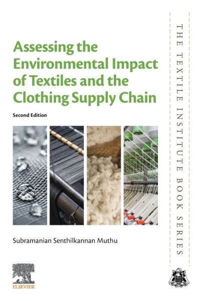 Cover for Muthu, Subramanian Senthilkannan (Director and Head of Sustainability, SgT and API, Hong Kong) · Assessing the Environmental Impact of Textiles and the Clothing Supply Chain - The Textile Institute Book Series (Paperback Bog) (2020)