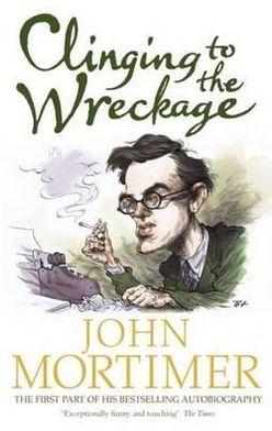 Clinging to the Wreckage: A Part of Life - John Mortimer - Books - Penguin Books Ltd - 9780140063837 - February 24, 1983