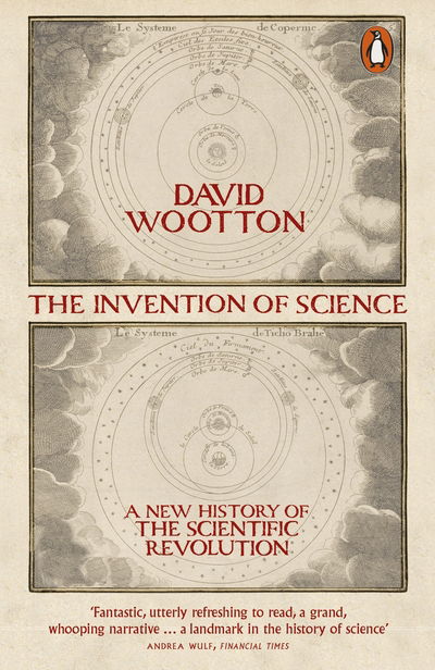 Cover for David Wootton · The Invention of Science: A New History of the Scientific Revolution (Paperback Book) (2016)