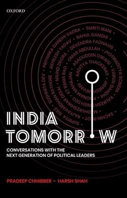 Cover for Chhibber, Professor Pradeep (Professor, Professor, Berkeley University) · India Tomorrow: Conversations with the Next Generation of Political Leaders (Hardcover Book) (2020)