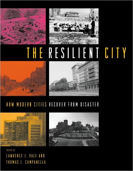 Lawrence Vale · The Resilient City: How Modern Cities Recover from Disaster (Paperback Bog) (2005)