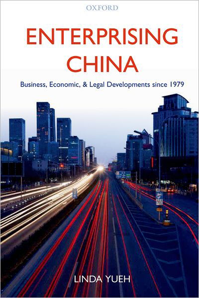 Cover for Yueh, Linda (St Edmund Hall, University of Oxford, and London Business School) · Enterprising China: Business, Economic, and Legal Developments since 1979 (Hardcover bog) (2011)